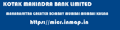 KOTAK MAHINDRA BANK LIMITED  MAHARASHTRA GREATER BOMBAY MUMBAI MUMBAI KALINA  micr code